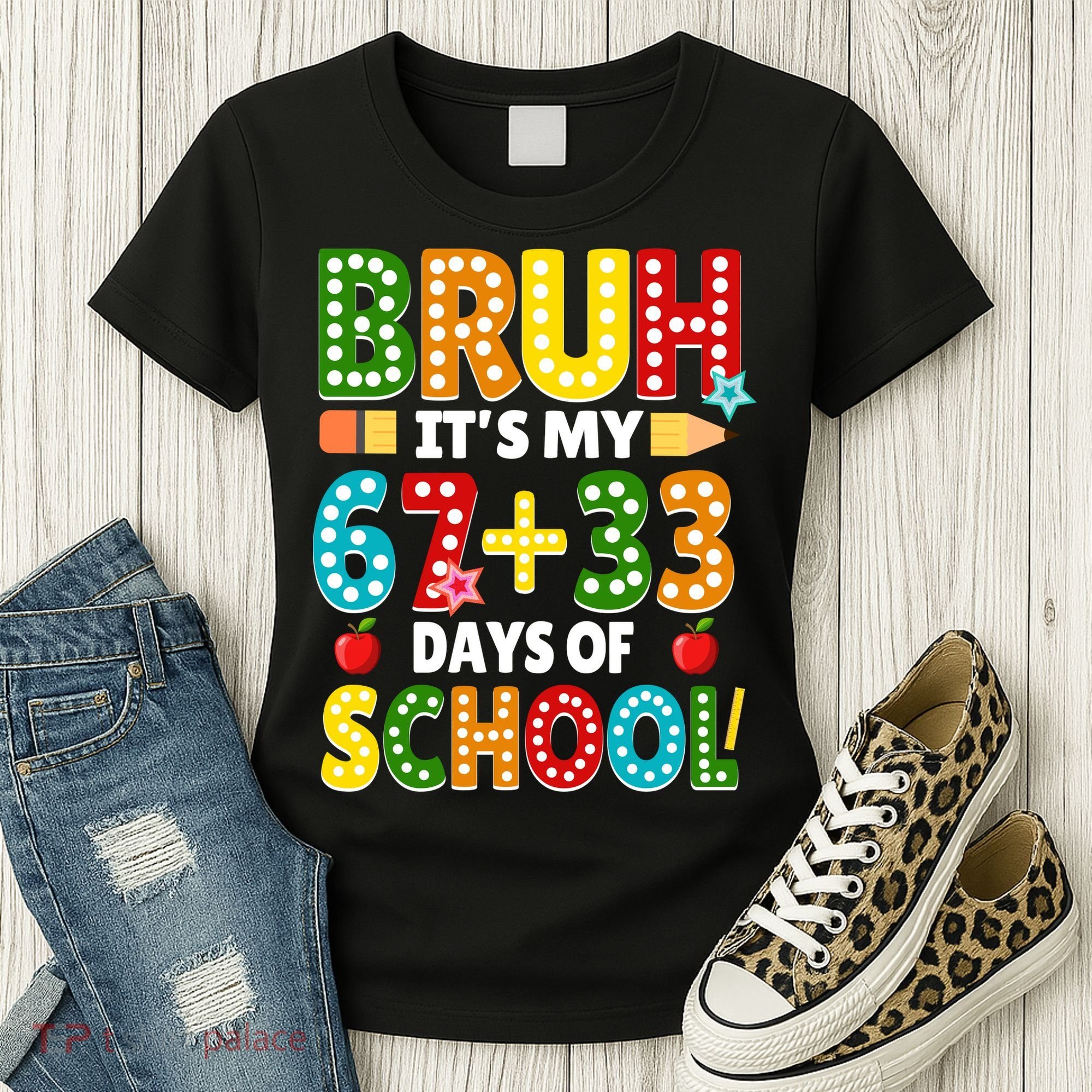 Bruh Its My 67 33 Days Of School Funny 100th Day Women's T-Shirt