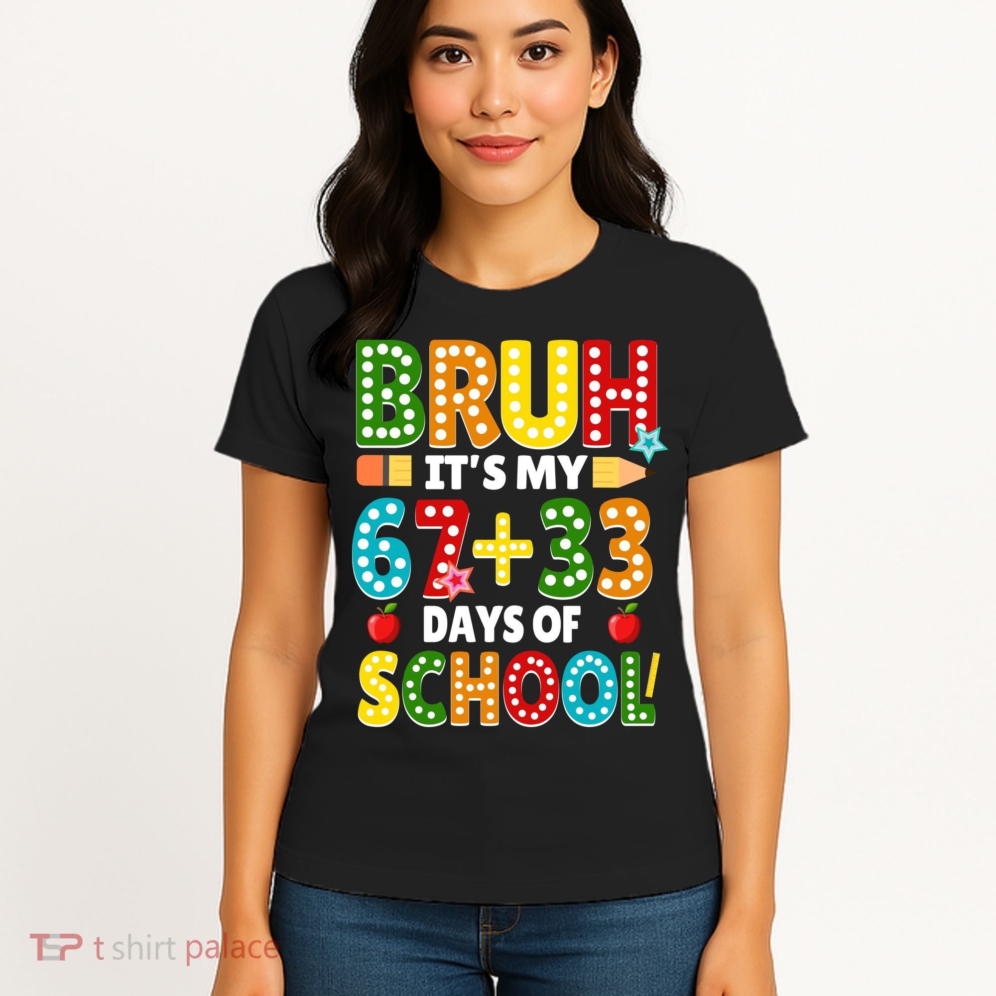 Bruh Its My 67 33 Days Of School Funny 100th Day Women's T-Shirt