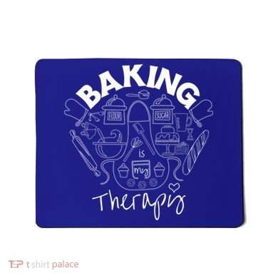 Baking Is My Therapy Apron Gloves Scoop Cup Cake Bakeaholic Cool Gift Mousepad