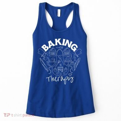 Baking Is My Therapy Apron Gloves Scoop Cup Cake Bakeaholic Cool Gift Women's Tank Top