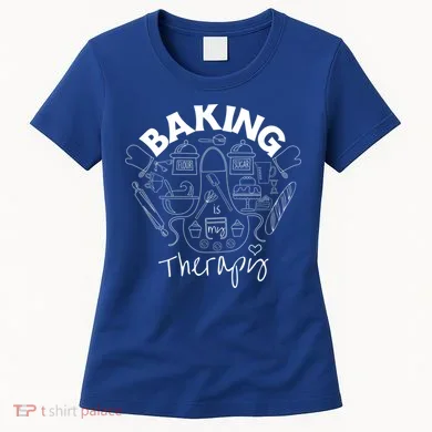Baking Is My Therapy Apron Gloves Scoop Cup Cake Bakeaholic Cool Gift Women's T-Shirt