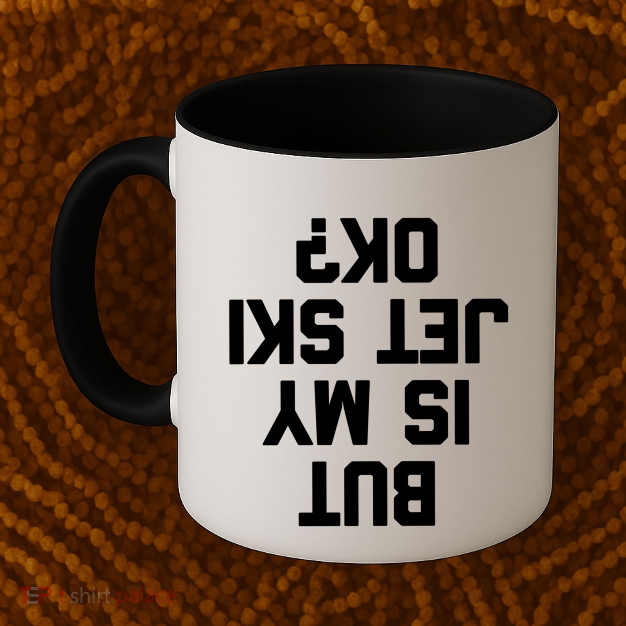 But Is My Jet Ski Ok? Funny Jet Ski Owner Cool Jet Ski Meaningful Gift Coffee Mug