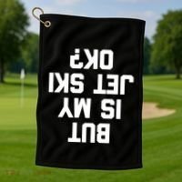 But Is My Jet Ski Ok? Funny Jet Ski Owner Cool Jet Ski Meaningful Gift Golf Towel thumb 1