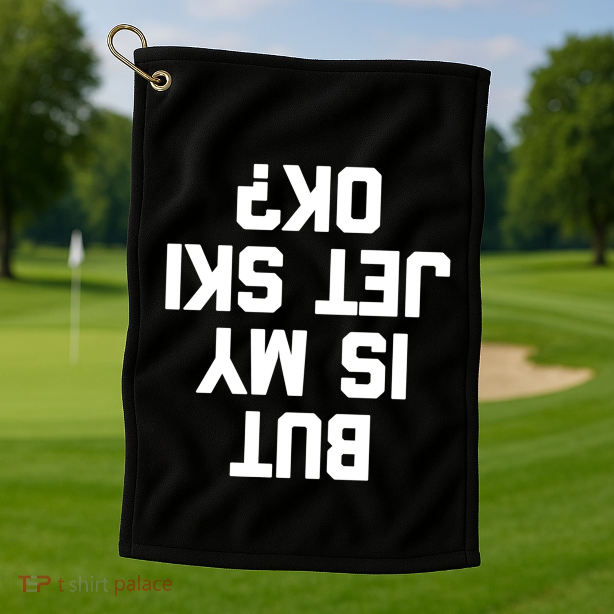 But Is My Jet Ski Ok? Funny Jet Ski Owner Cool Jet Ski Meaningful Gift Golf Towel