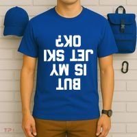But Is My Jet Ski Ok? Funny Jet Ski Owner Cool Jet Ski Meaningful Gift T-Shirt thumb 6