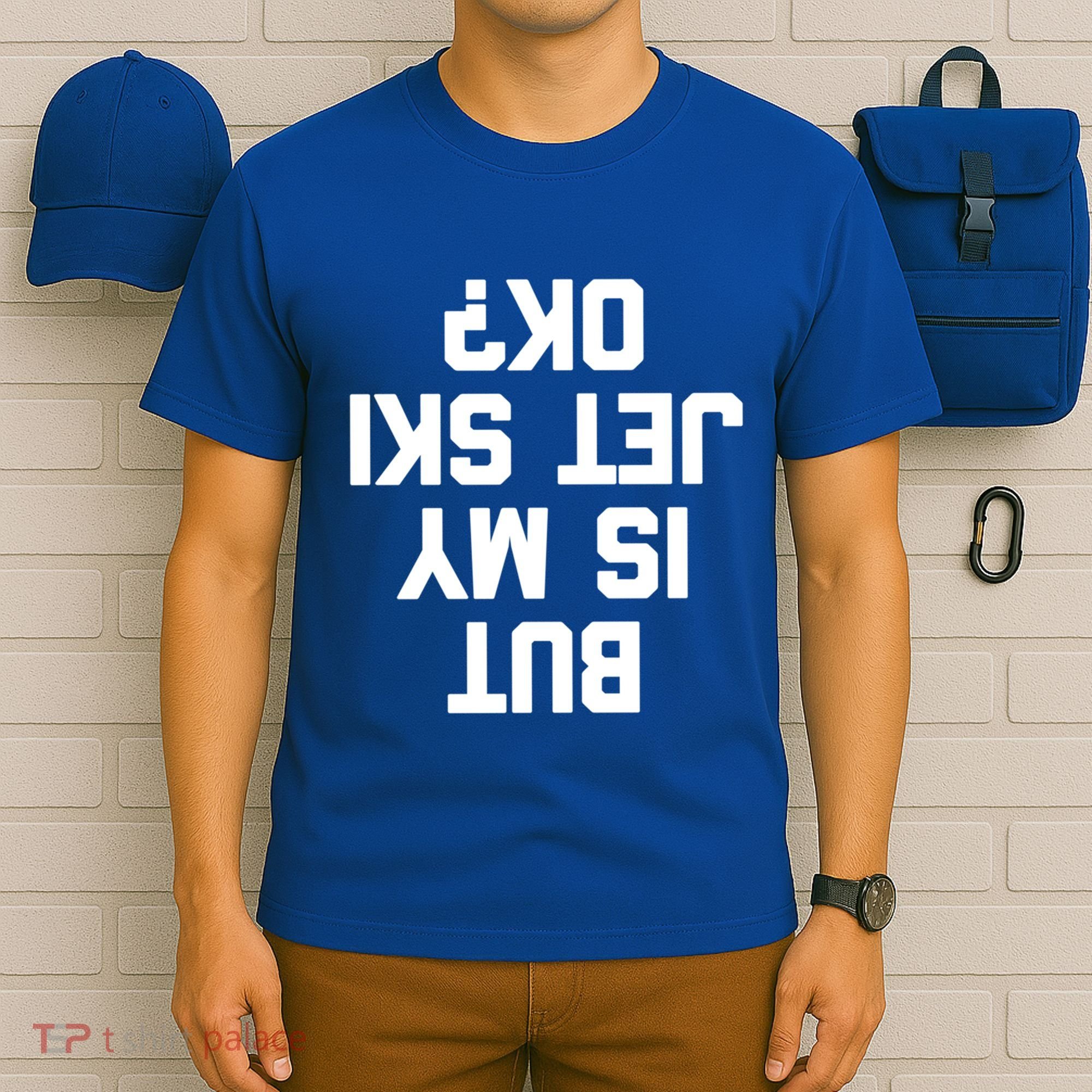 But Is My Jet Ski Ok? Funny Jet Ski Owner Cool Jet Ski Meaningful Gift T-Shirt