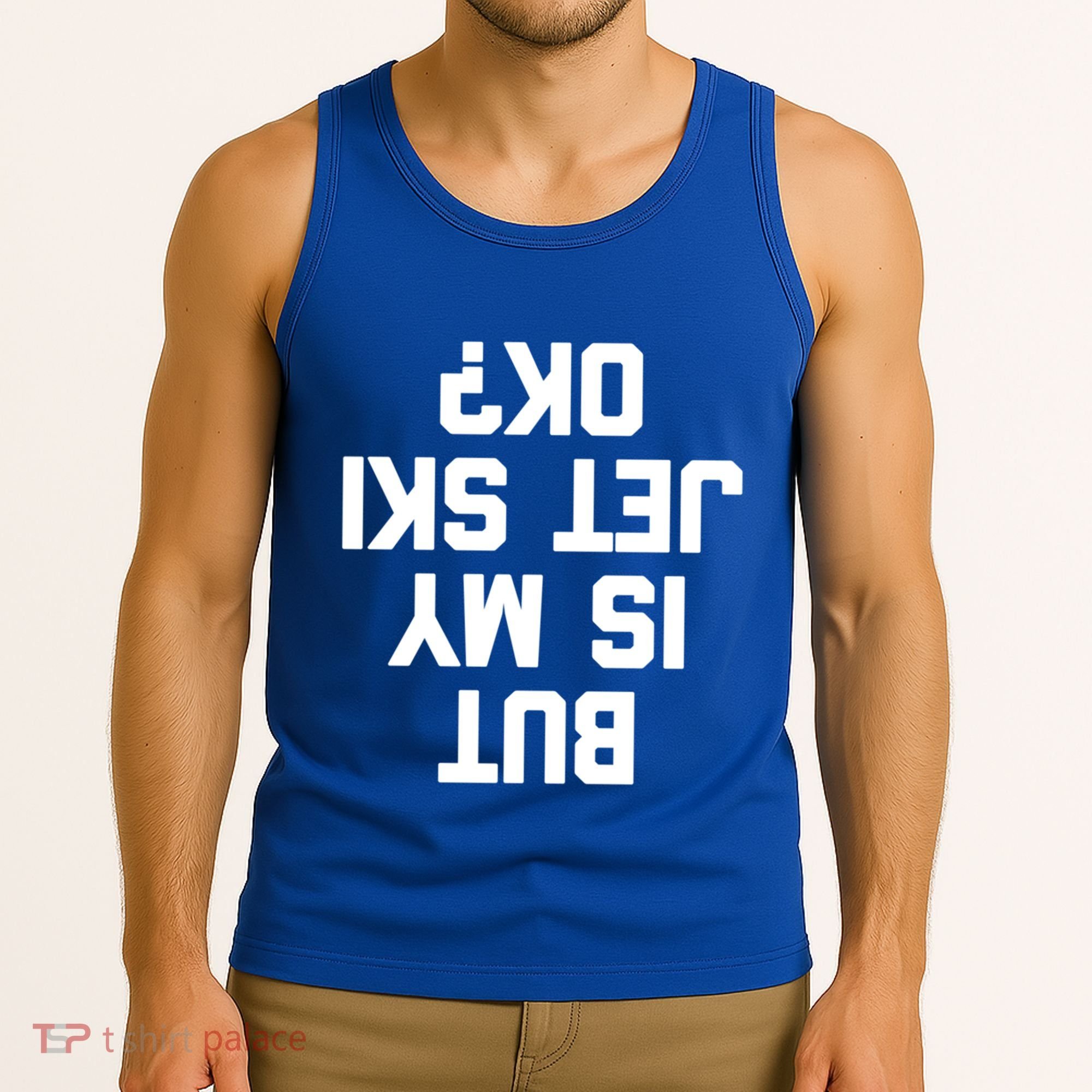 But Is My Jet Ski Ok? Funny Jet Ski Owner Cool Jet Ski Meaningful Gift Tank Top