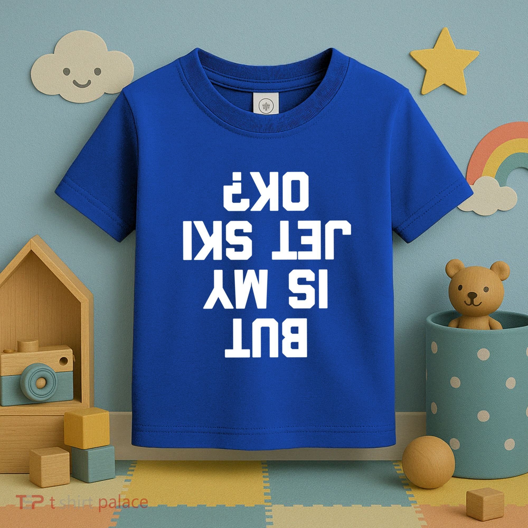 But Is My Jet Ski Ok? Funny Jet Ski Owner Cool Jet Ski Meaningful Gift Toddler T-Shirt