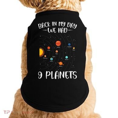 Back In My Day We Had 9 Planets Solar System Astronomy Doggie Tank