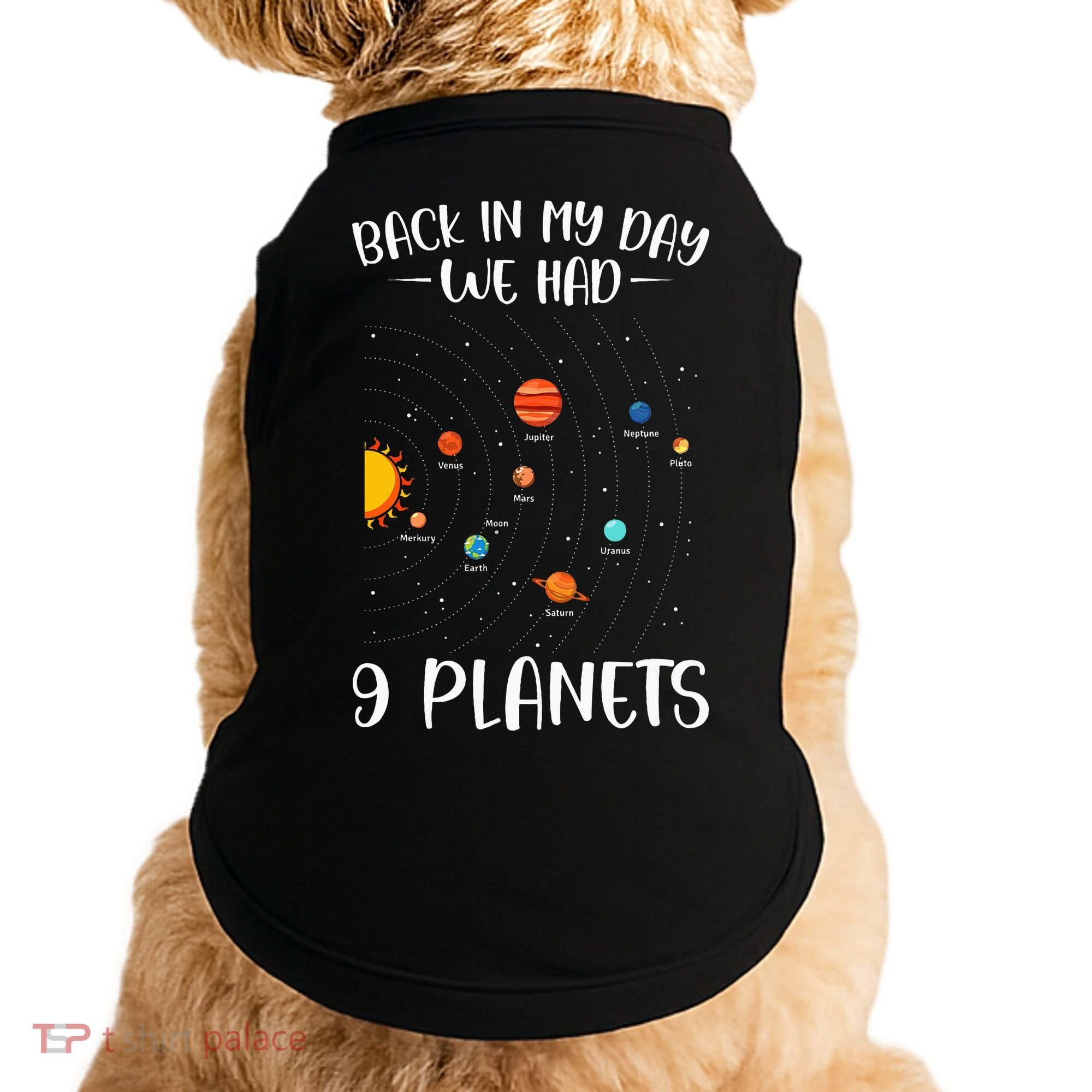 Back In My Day We Had 9 Planets Solar System Astronomy Doggie Tank