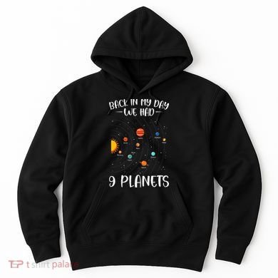 Back In My Day We Had 9 Planets Solar System Astronomy Hoodie