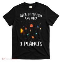 Back In My Day We Had 9 Planets Solar System Astronomy T-Shirt thumb 0