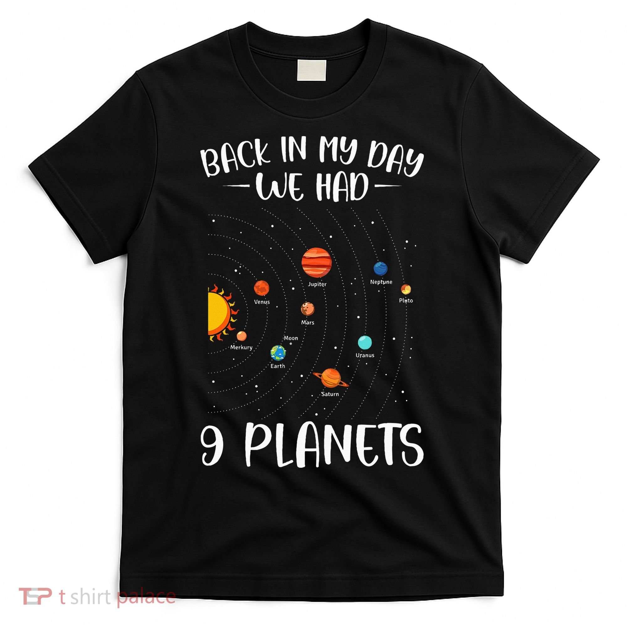 Back In My Day We Had 9 Planets Solar System Astronomy T-Shirt