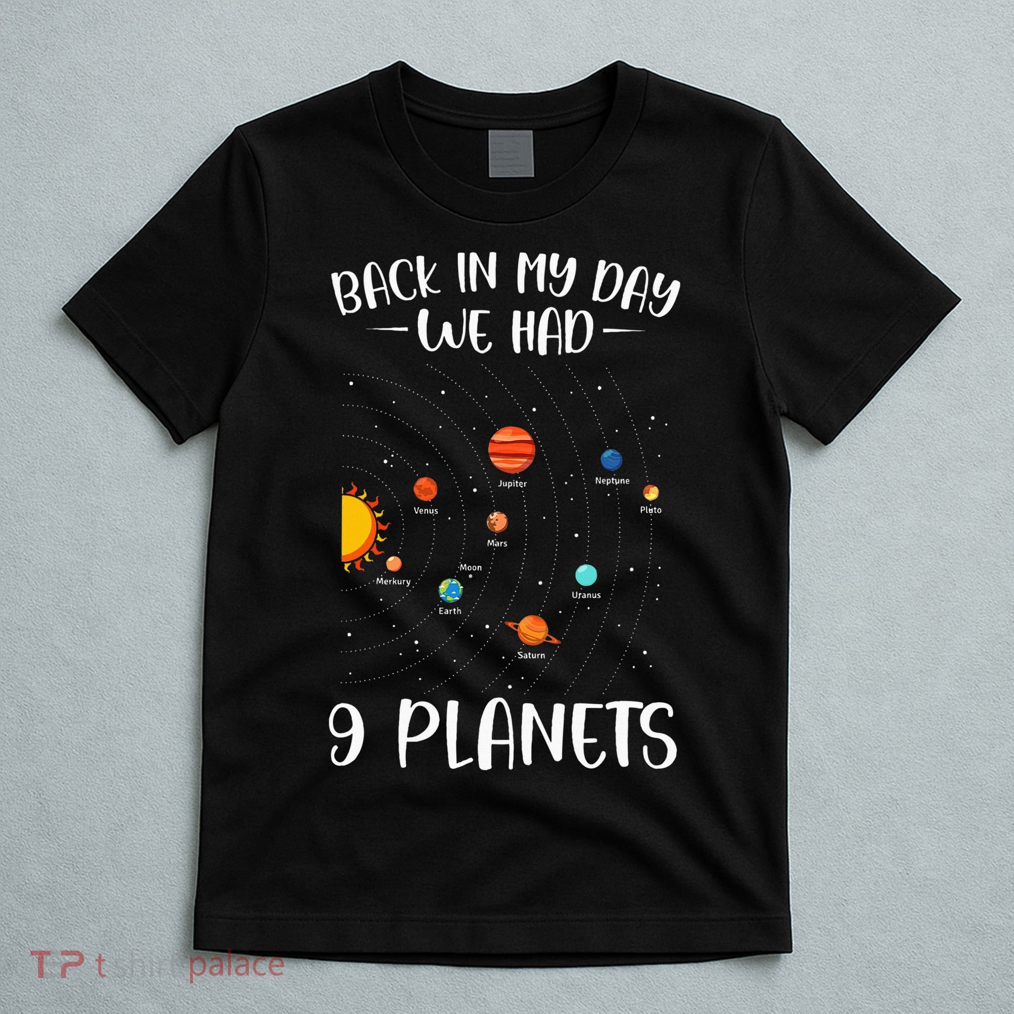 Back In My Day We Had 9 Planets Solar System Astronomy T-Shirt