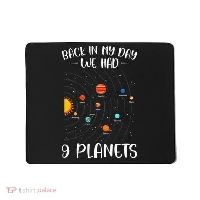 Back In My Day We Had 9 Planets Solar System Astronomy Mousepad