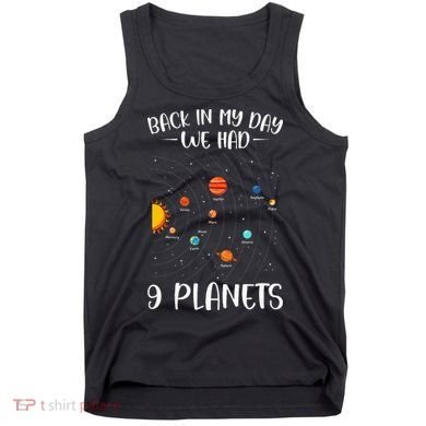 Back In My Day We Had 9 Planets Solar System Astronomy Tank Top