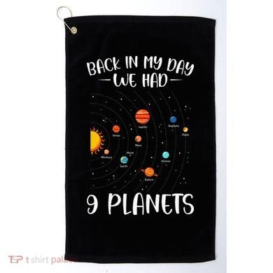 Back In My Day We Had 9 Planets Solar System Astronomy Golf Towel