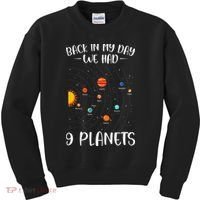 Back In My Day We Had 9 Planets Solar System Astronomy Kids Sweatshirt thumb 0