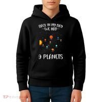 Back In My Day We Had 9 Planets Solar System Astronomy Kids Hoodie thumb 4