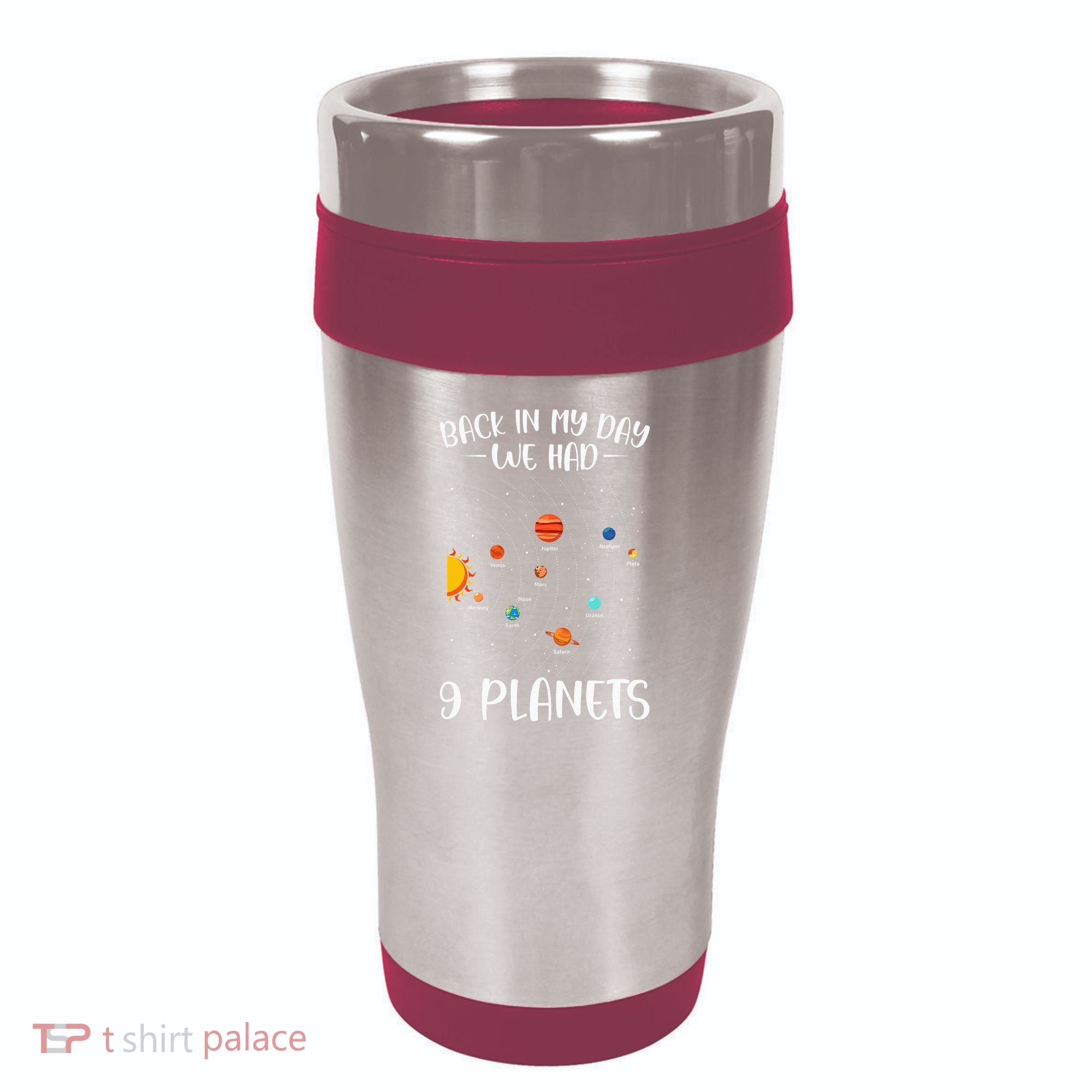 Back In My Day We Had 9 Planets Solar System Astronomy 16oz Travel Tumbler