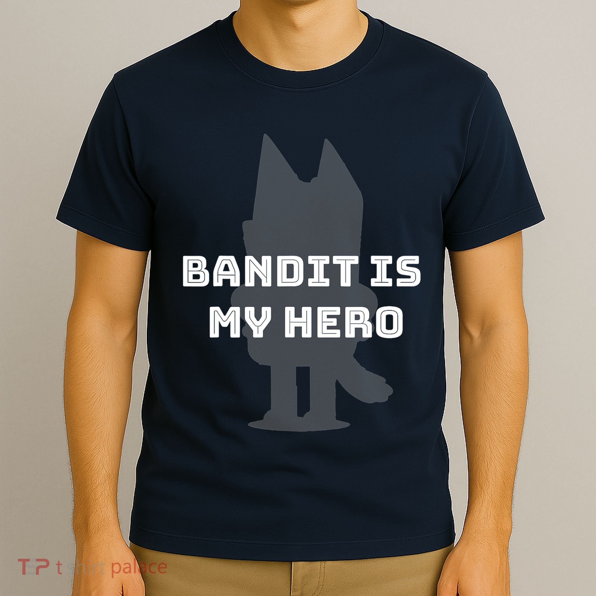 Bandit Is My Hero Funny Show Dad Blue Heeler Dog T-Shirt