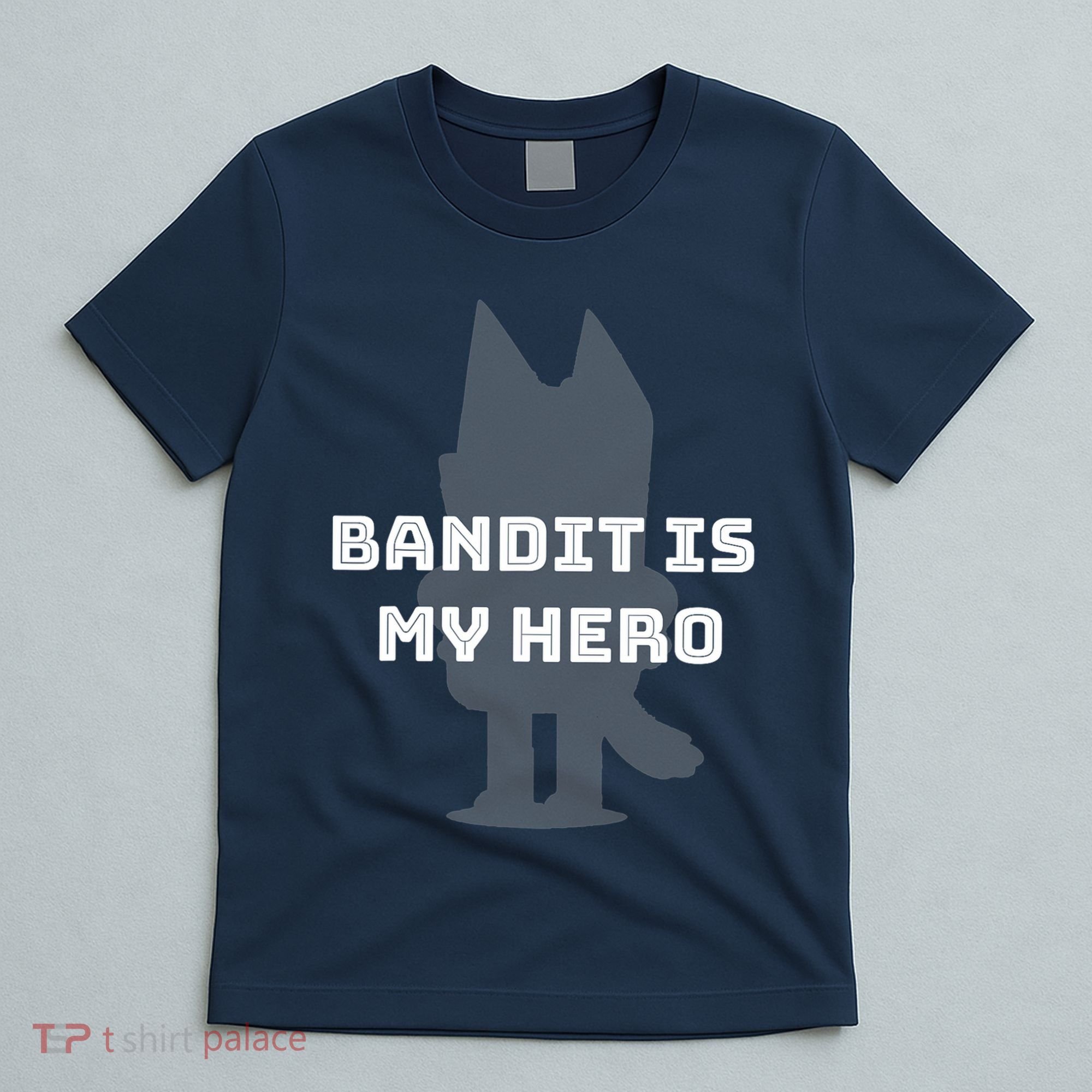 Bandit Is My Hero Funny Show Dad Blue Heeler Dog T-Shirt