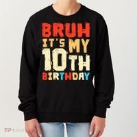 Bruh ItS My 10th Birthday Women's Sweatshirt thumb 0