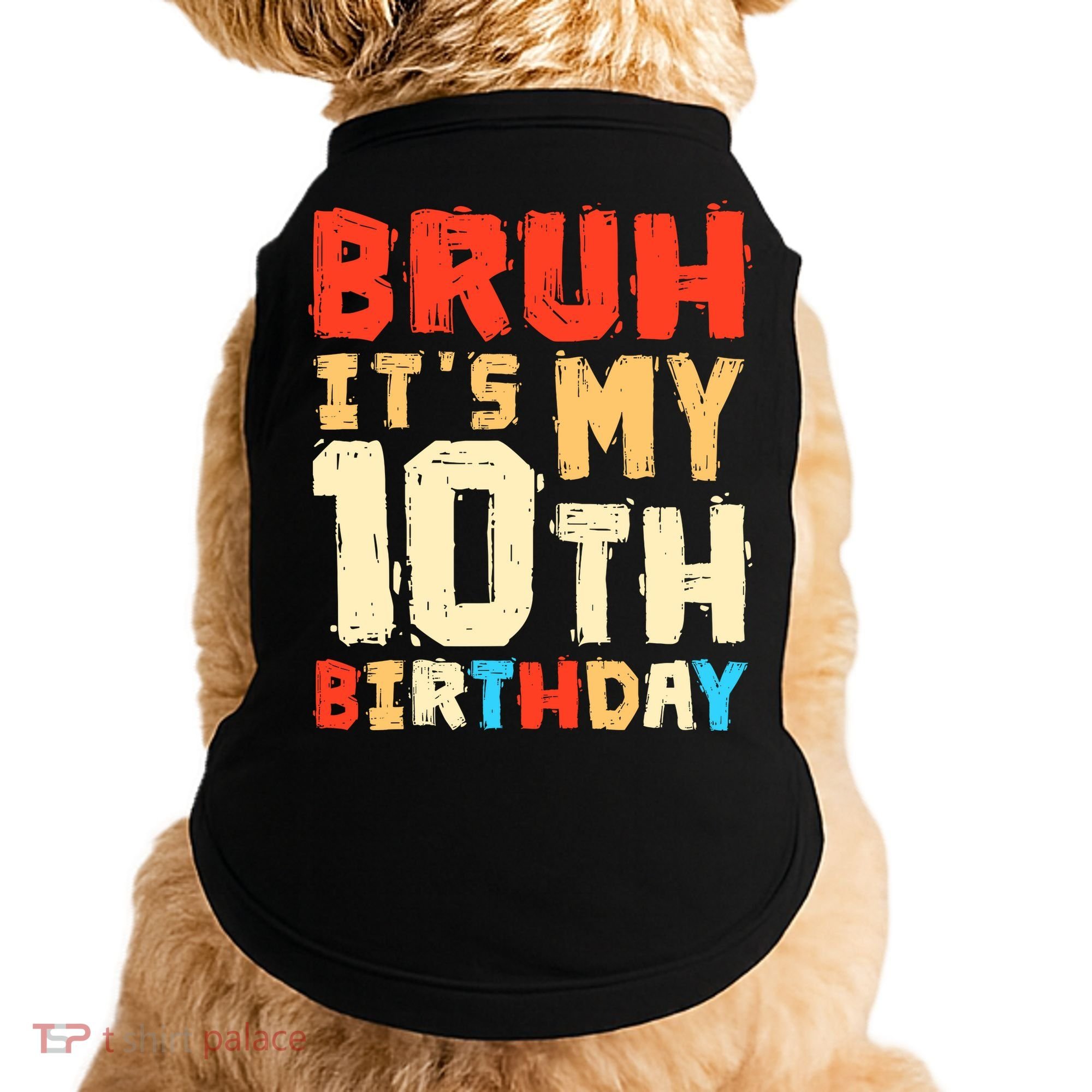 Bruh ItS My 10th Birthday Doggie Tank