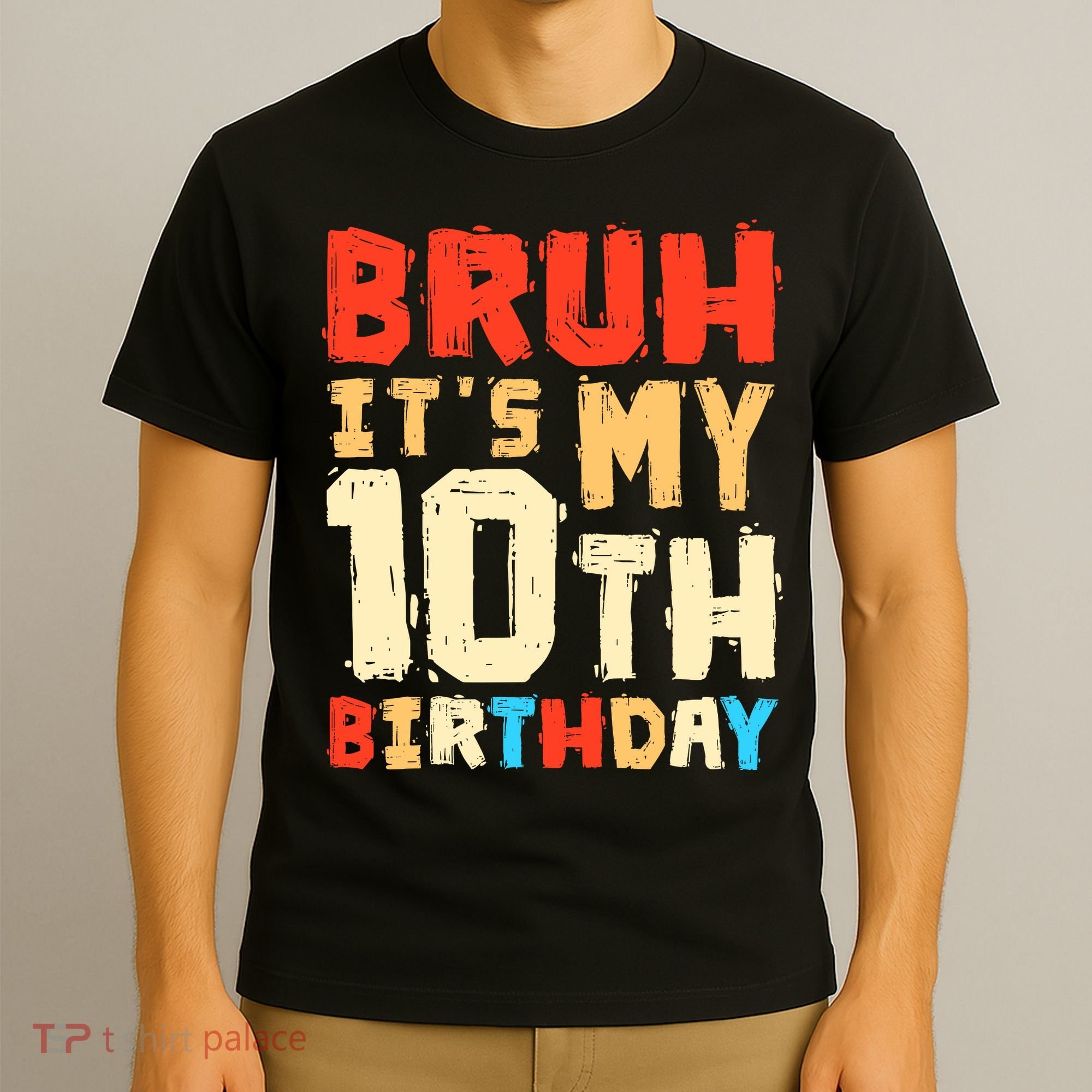Bruh ItS My 10th Birthday T-Shirt