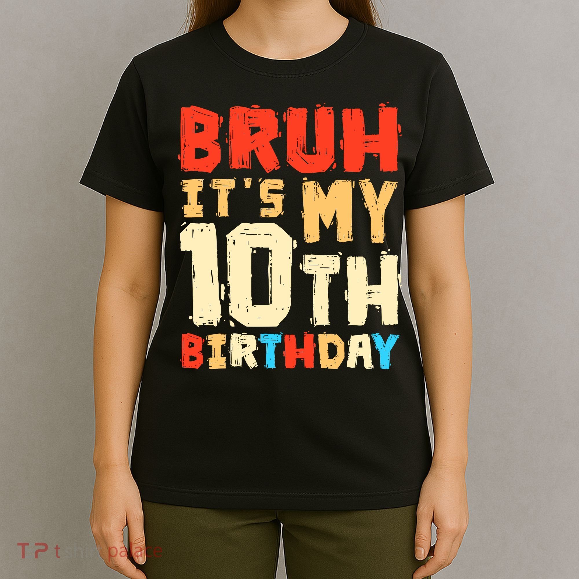 Bruh ItS My 10th Birthday T-Shirt
