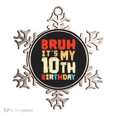 Bruh ItS My 10th Birthday Ornament