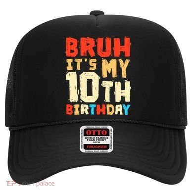 Bruh ItS My 10th Birthday Hat