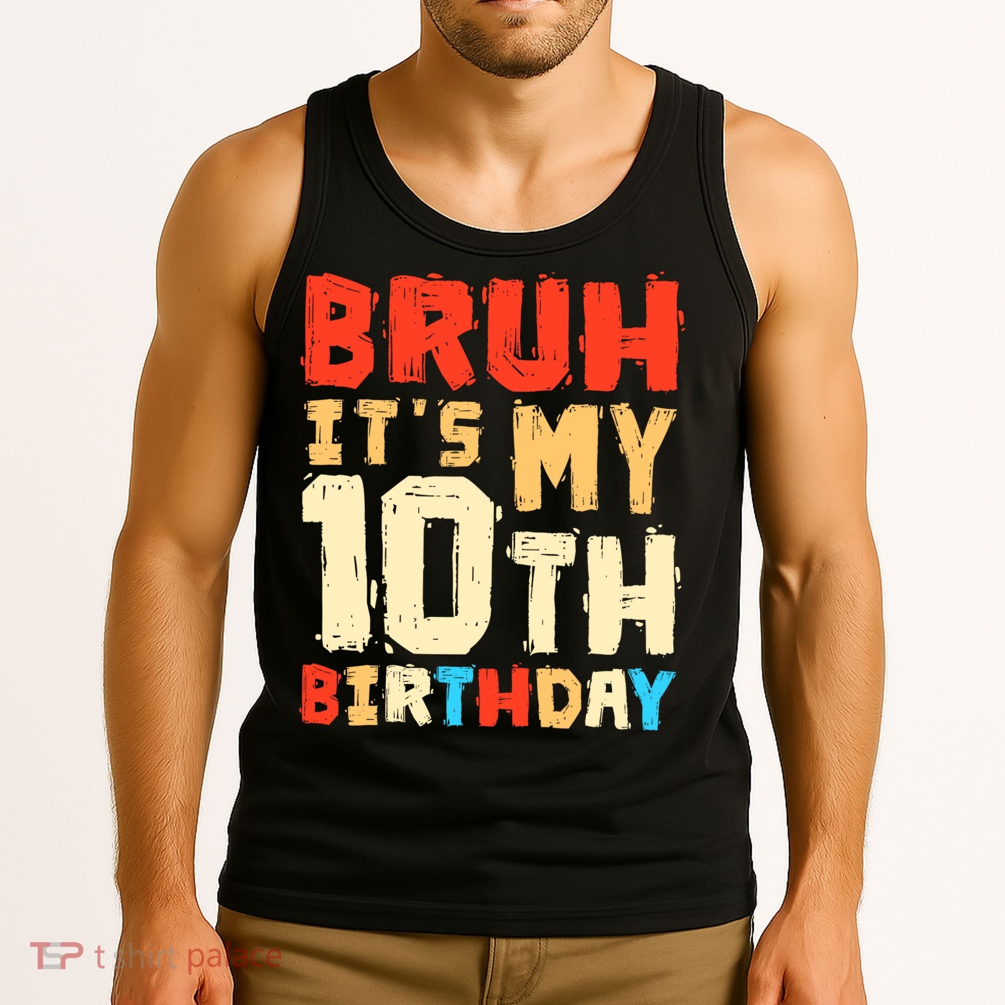 Bruh ItS My 10th Birthday Tank Top