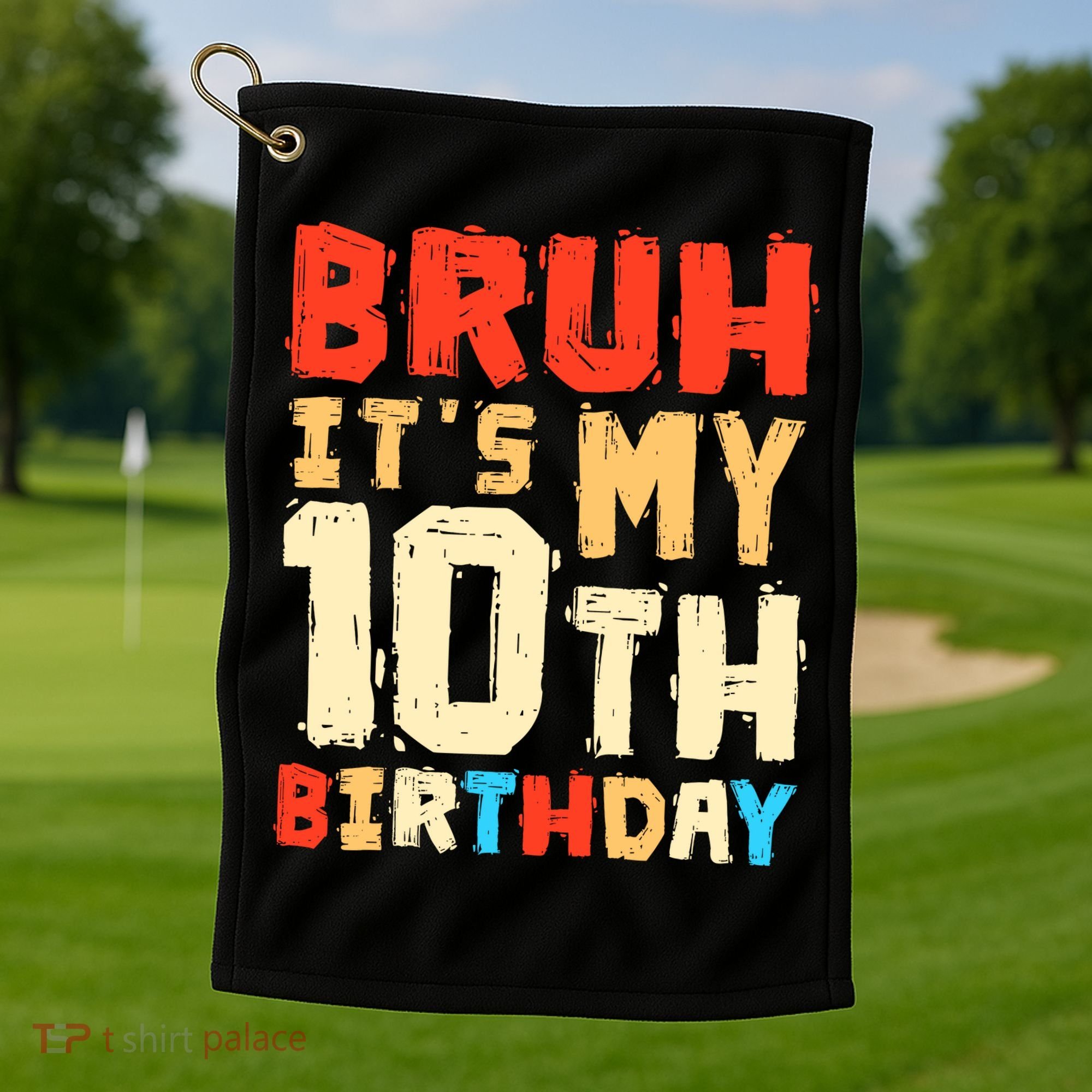 Bruh ItS My 10th Birthday Golf Towel