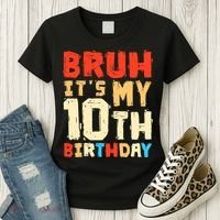 Bruh ItS My 10th Birthday Women's T-Shirt thumb 3