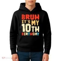Bruh ItS My 10th Birthday Kids Hoodie thumb 4