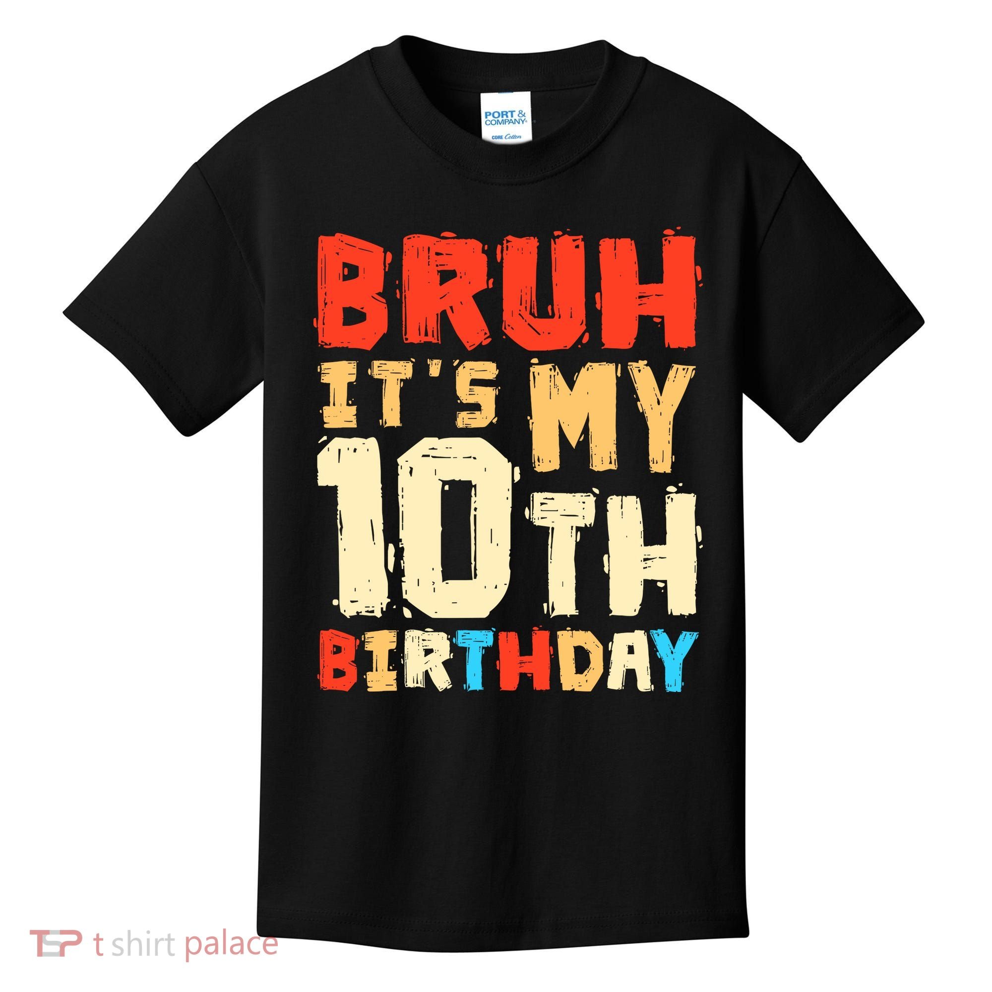 Bruh ItS My 10th Birthday Kids T-Shirt