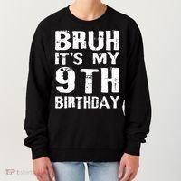 Bruh It's My 9th Birthday 9 Year Old  Women's Sweatshirt thumb 0