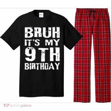 Bruh It's My 9th Birthday 9 Year Old  Pajama Set