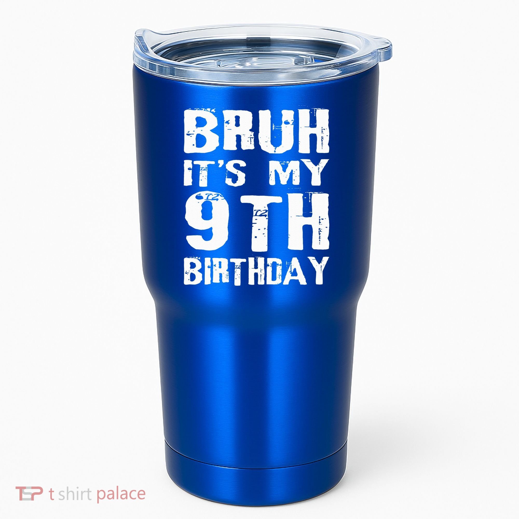 Bruh It's My 9th Birthday 9 Year Old  Tumbler