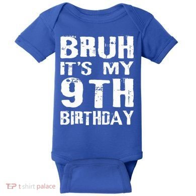Bruh It's My 9th Birthday 9 Year Old  Baby Bodysuit