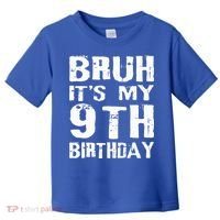 Bruh It's My 9th Birthday 9 Year Old  Toddler T-Shirt thumb 0