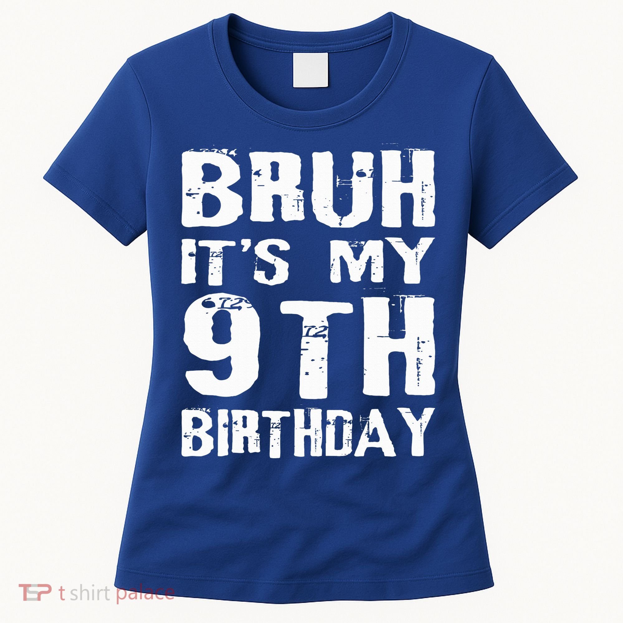 Bruh It's My 9th Birthday 9 Year Old  Women's T-Shirt