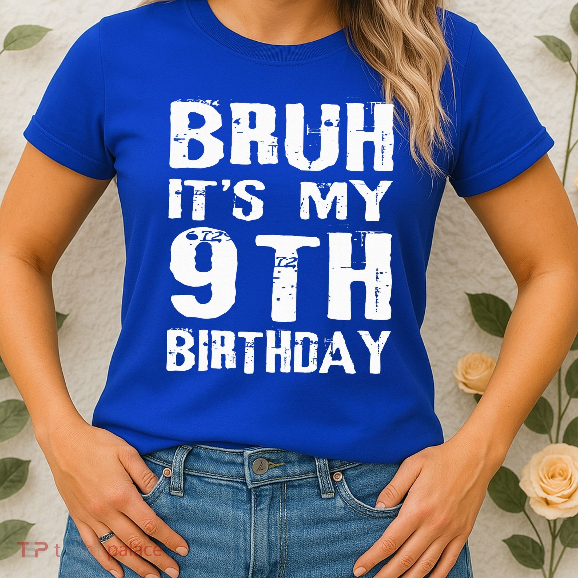 Bruh It's My 9th Birthday 9 Year Old  Women's T-Shirt