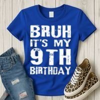 Bruh It's My 9th Birthday 9 Year Old  Women's T-Shirt thumb 3