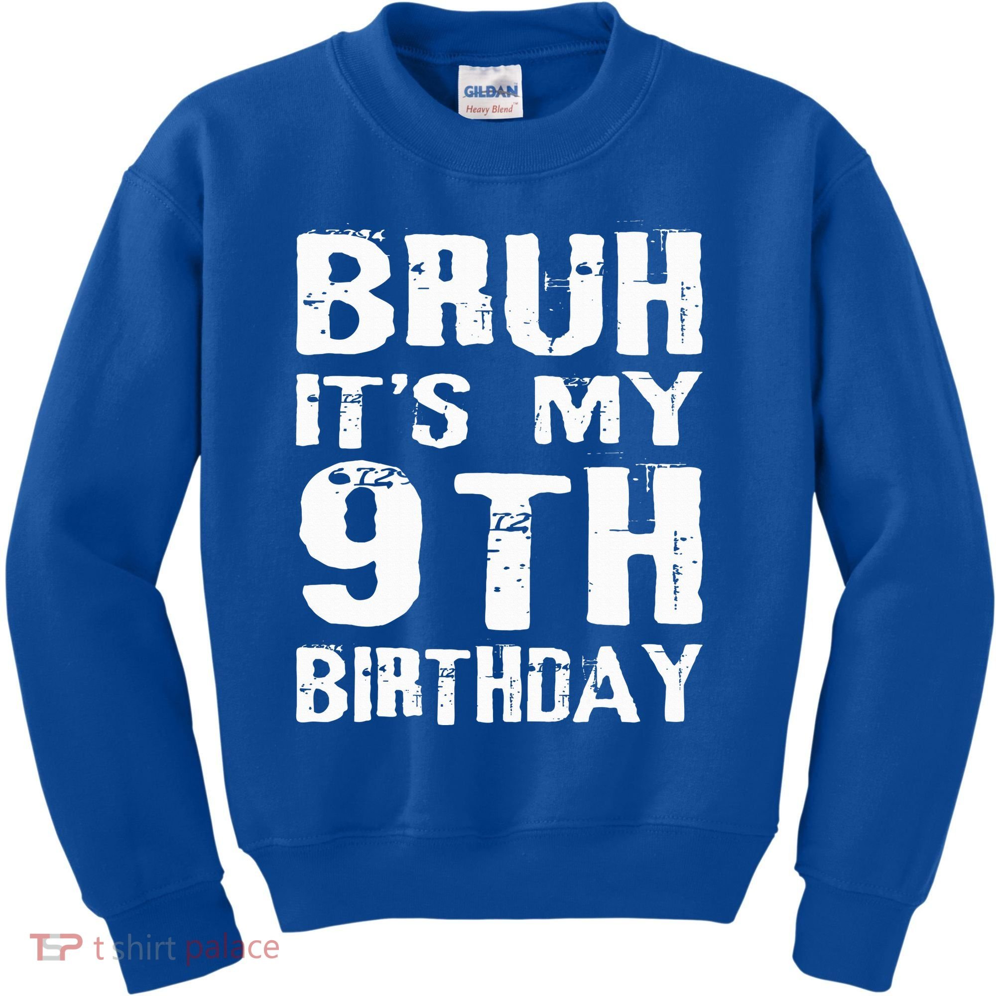 Bruh It's My 9th Birthday 9 Year Old  Kids Sweatshirt