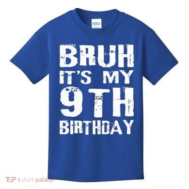 Bruh It's My 9th Birthday 9 Year Old  Kids T-Shirt