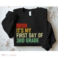 Bruh ItS My First Day Of 3rd Grade Funny Back To School Sweatshirt thumb 2