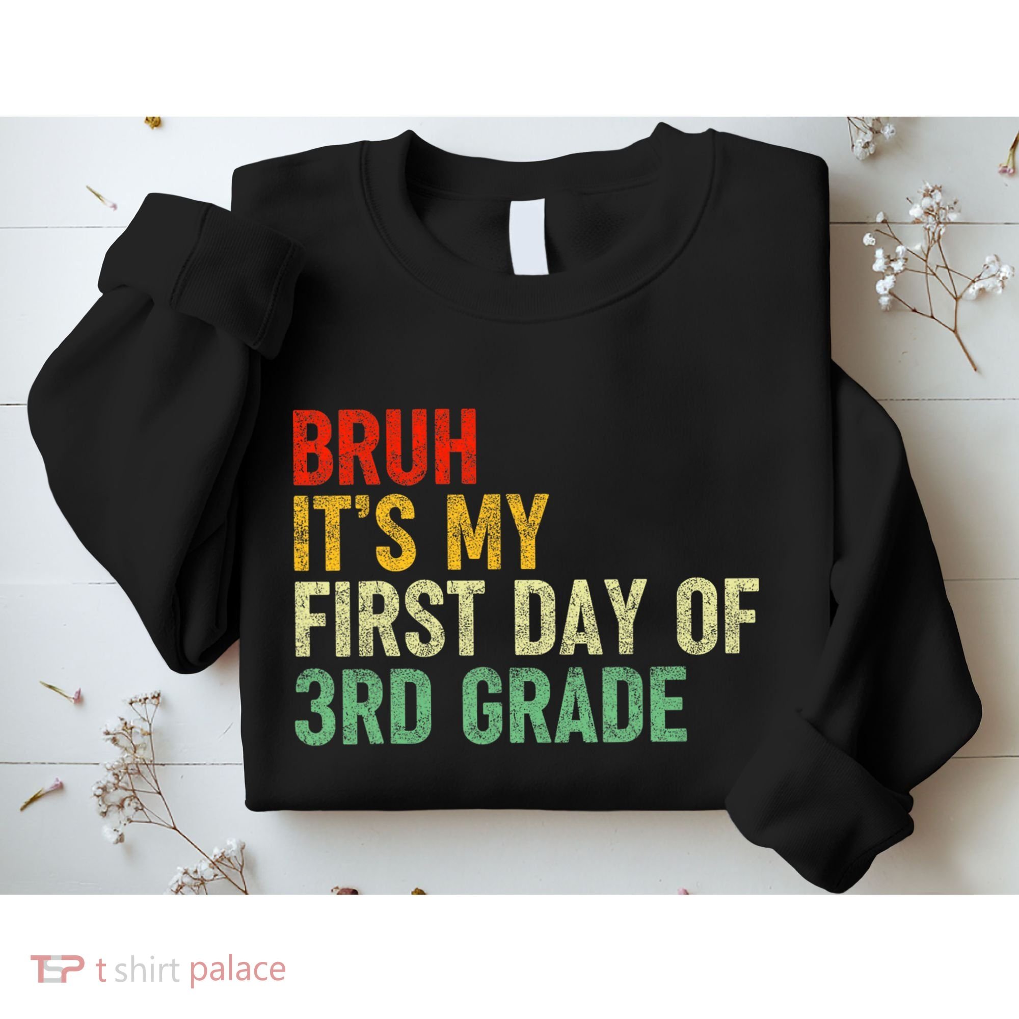 Bruh ItS My First Day Of 3rd Grade Funny Back To School Sweatshirt
