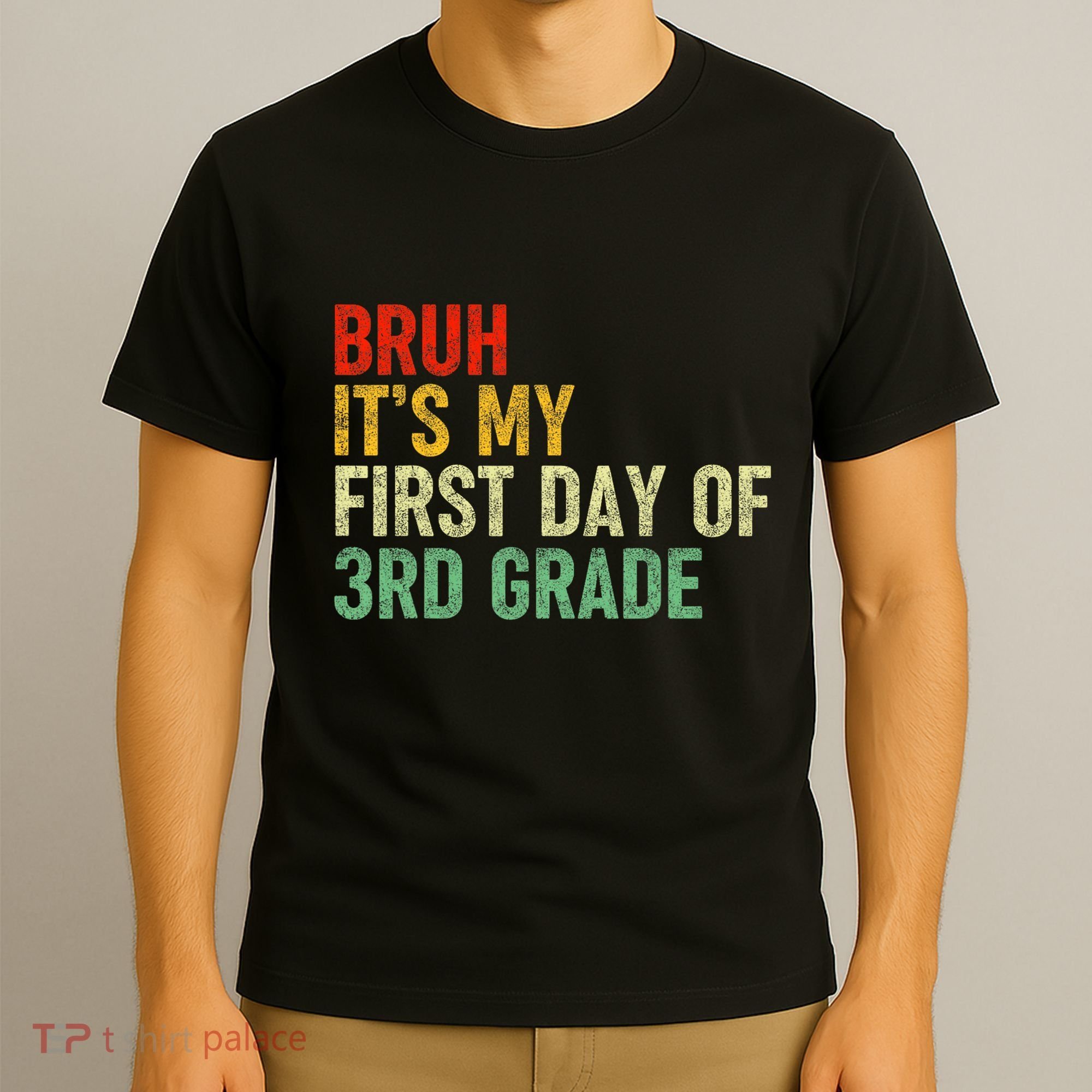 Bruh ItS My First Day Of 3rd Grade Funny Back To School T-Shirt